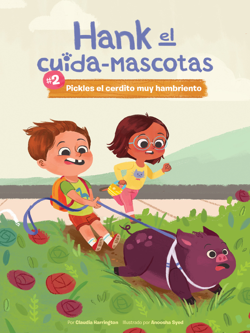 Title details for #2 Pickles el Cerdito muy Hambriento (Book 2 by Claudia Harrington - Available
